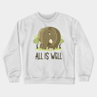 All Is Well - Positive Mindset Quote Crewneck Sweatshirt